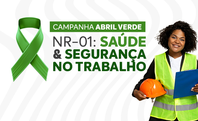 Abril Verde: compromisso coletivo com a Saúde e Segurança no Trabalho 