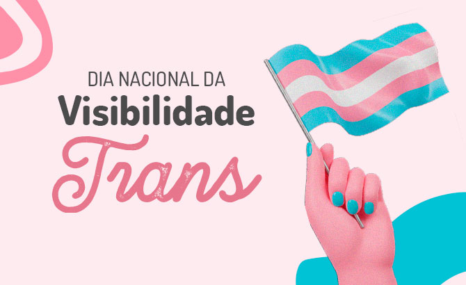 Dia Nacional da Visibilidade Trans 